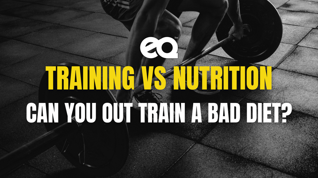 Training vs. Nutrition: Can you out train a bad diet? – EQ Food