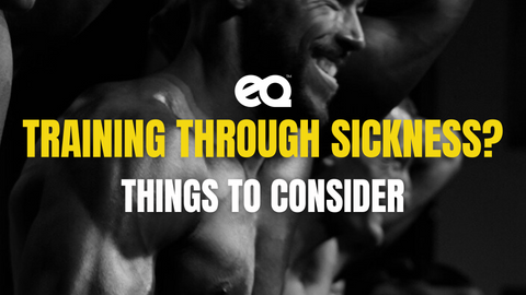 Training through sickness: Weighing up the Pros & Cons