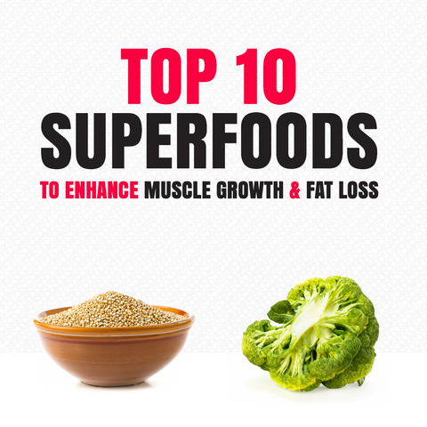 Top 10 Superfoods for Enhancing Muscle Growth and Fat Loss